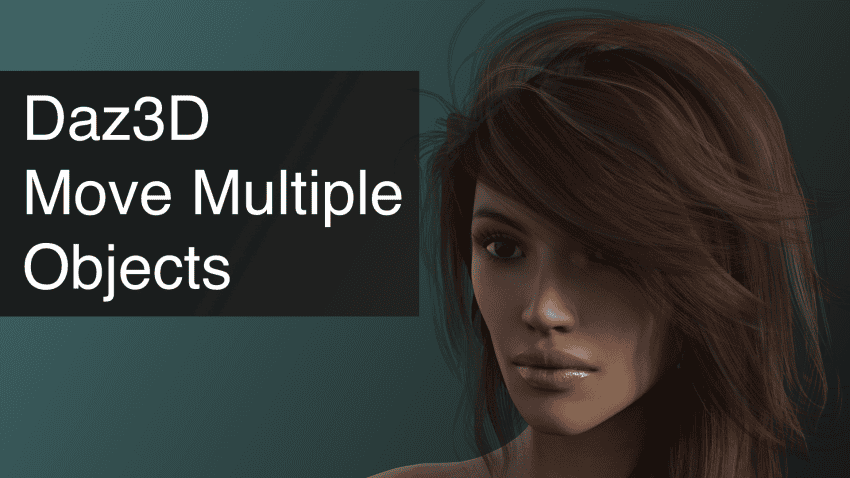 Daz3D Move Multiple Objects Tutorial